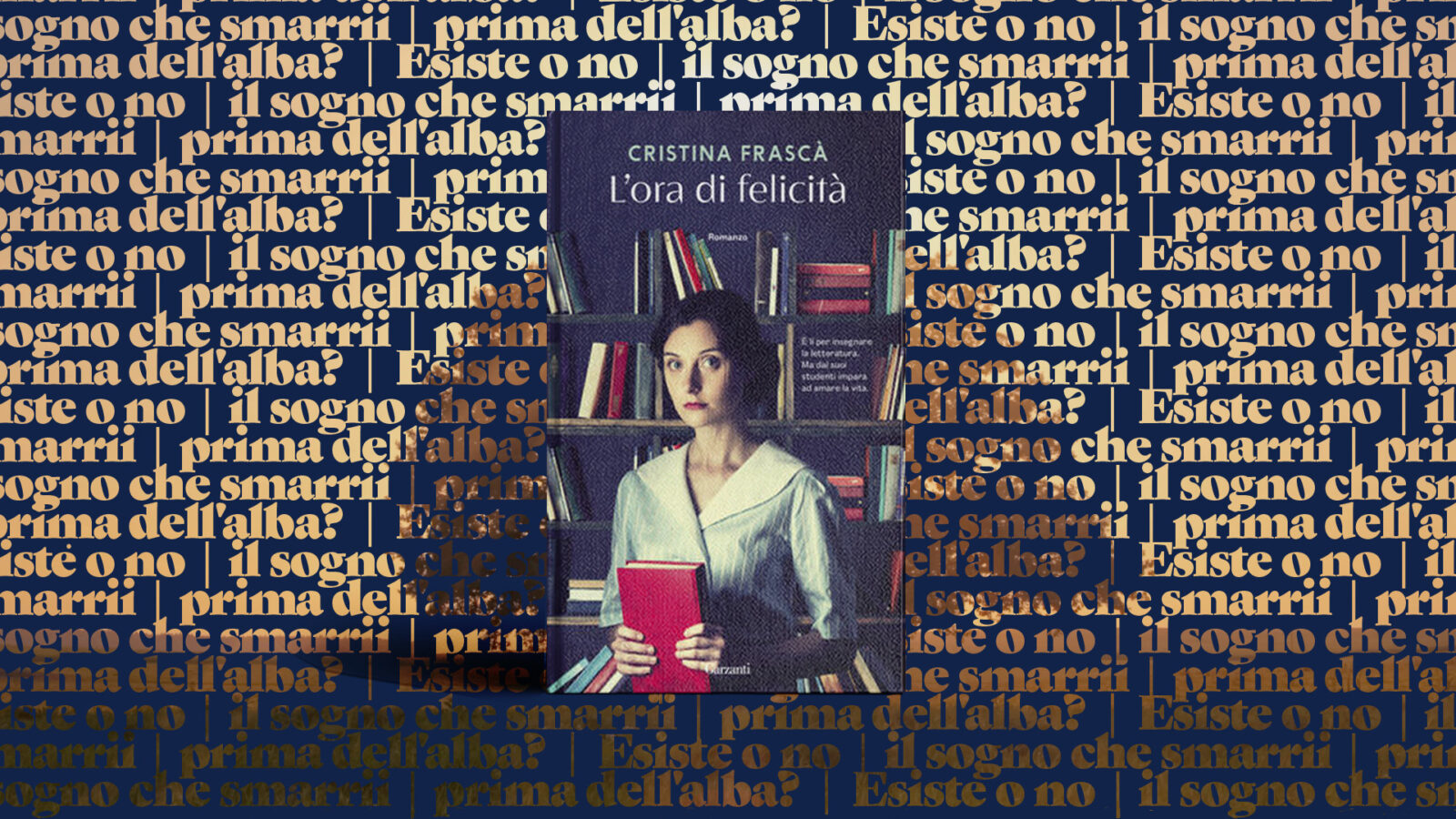 L’ora di felicità Imparare ad amare la vita presentazione del libro Garzanti di e con Cristina Frascà con Mary Ferrari Anna Tosetti, docente precaria, finalmente torna nella vecchia classe per accompagnarla fino alla maturità. La tendenza però che ha di aiutare tutti la mette spesso nei guai. Mentre si destreggia tra imprevisti scolastici e responsabilità, scopre che sono proprio i suoi studenti a insegnarle le lezioni più importanti.