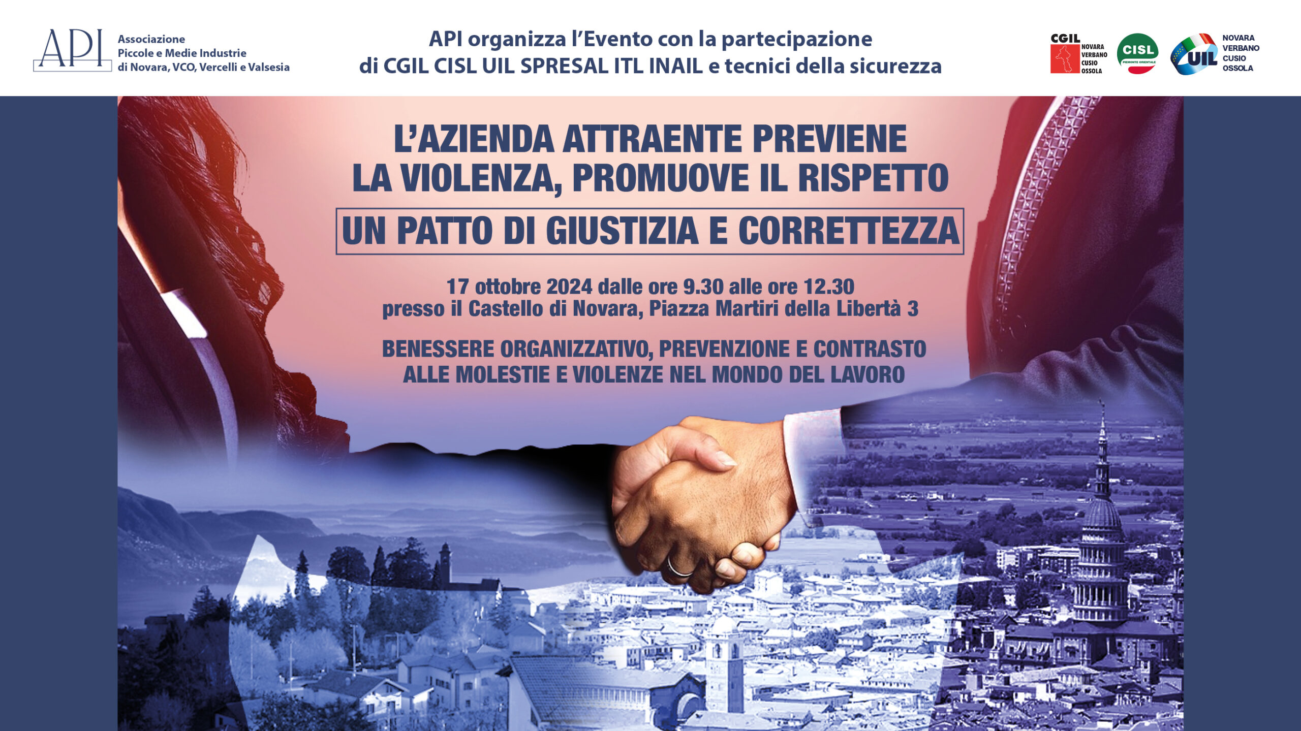 Benessere organizzativo, prevenzione e contrasto alle molestie e violenze nel mondo del lavoro saranno i temi trattati durante l'evento organizzato da API Novara, VCO, Vercelli e Valsesia con la partecipazione di CIGL CISL UIL SPRESAL ITL INAIL e tecnici della sicurezza.